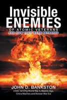 Invisible Enemies of Atomic Veterans 1514430835 Book Cover