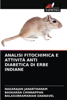 ANALISI FITOCHIMICA E ATTIVITÀ ANTI DIABETICA DI ERBE INDIANE 6204047531 Book Cover