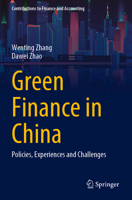 Green Finance in China: Policies, Experiences and Challenges (Contributions to Finance and Accounting) 9819712890 Book Cover