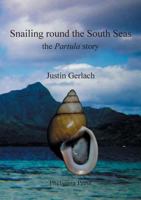 Snailing Round the South Seas: The Partula Story 0953378764 Book Cover