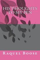 His Thoughts To My Pen 1722037326 Book Cover