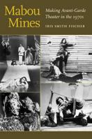 Mabou Mines: Making Avant-Garde Theater in the 1970s 0472117629 Book Cover