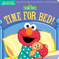 Indestructibles: Sesame Street: Time for Bed!: Chew Proof · Rip Proof · Nontoxic · 100% Washable (Book for Babies, Newborn Books, Safe to Chew) 1523523174 Book Cover