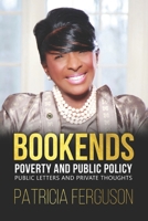 BOOKENDS - Poverty and Public Policy: Public Letters and Private Thoughts 1950543374 Book Cover
