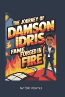 The Journey of Damson Idris: Fame Forged in Fire B0DVD38TX3 Book Cover