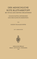 Der Menschliche Rote Blutfarbstoff Bei Fetus Und Reifem Organismus: Eigenschaften, Differenzen Und Ihre Klinische Bedeutung 354001781X Book Cover
