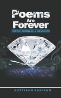 POEMS ARE FOREVER: Poetic Rumbles & Reveries 9786909240 Book Cover