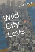 Wild City Love 1795635223 Book Cover