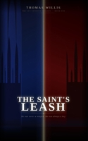 The Saint's Leash (The Levi Morrow Trilogy) B0H85JBBVQ Book Cover