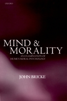 Mind and Morality: An Examination of Hume's Moral Psychology 0198235895 Book Cover