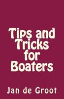 Tips and Tricks for Boaters 1539592952 Book Cover