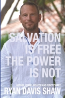 Salvation Is Free The Power Is Not 1644166402 Book Cover
