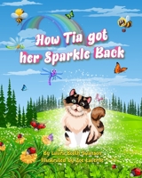 How Tia Got Her Sparkle Back: A story for both kids and adults about the coronavirus and, in general, help to find their sparkle again 0578842491 Book Cover