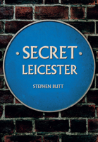 Secret Leicester 1445607603 Book Cover