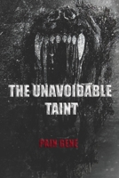 The Unavoidable Taint: by Pain Gene B0GS9S8ZRC Book Cover