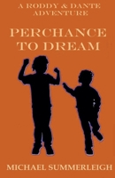 Perchance to Dream (The Adventures of Roddy & Dante) B0F4RWD2MY Book Cover