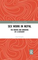 Sex Work in Nepal: The Making and Unmaking of a Category 036734517X Book Cover
