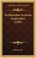 De Illustribus Ecclesiae Scriptoribus (1580) 1165941961 Book Cover