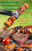 Barbecue da Giardino reso semplice 1801974551 Book Cover