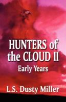 Hunters of the Cloud II: EARLY YEARS (Hunters of the Cloud) 1601451660 Book Cover