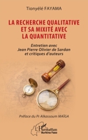 La recherche qualitative et sa mixité avec la quantitative: Entretien avec Jean Pierre Olivier de Sardan et critiques d’auteurs (Harmattan Burkina Faso) (French Edition) 2336588323 Book Cover