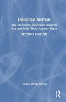 Discourse Analysis: The Questions Discourse Analysts Ask and How They Answer Them 103282672X Book Cover