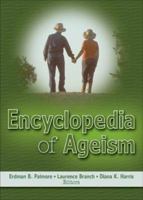 Encyclopedia Of Ageism (Religion and Mental Health) (Religion and Mental Health) 078901890X Book Cover