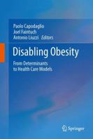 Disabling Obesity: From Determinants to Health Care Models 3642426506 Book Cover