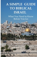 Simple Guide to Biblical Israel : What You Need to Know Before You Go 1948474689 Book Cover