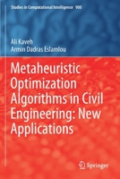 Metaheuristic Optimization Algorithms in Civil Engineering: New Applications 303045472X Book Cover