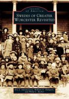 Swedes of Greater Worcester Revisited 073853756X Book Cover