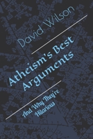 Atheism's Best Arguments: And Why They're Hilarious B0FKT8Z3JF Book Cover