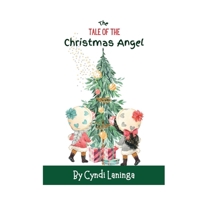 The Tale of the Christmas Angel: Helping Children Around the World Understand the Importance of Kindness null Book Cover