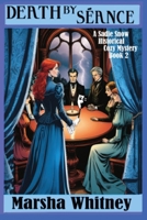 Death by Séance: A Sadie Snow Historical Cozy Mystery Book 2 (A Sadie Snow Historical Cozy Mystery — Victorian era clean cozy reads.) B0DCPZPPPC Book Cover