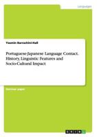 Portuguese-Japanese Language Contact. History, Linguistic Features and Socio-Cultural Impact 3668198934 Book Cover