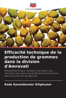 Efficacité technique de la production de grammes dans la division d'Amravati (French Edition) 3330501383 Book Cover