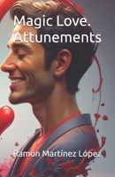 Magic Love. Attunements 1691917230 Book Cover