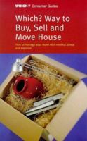 "Which?" Way to Buy, Sell and Move House ("Which?" Consumer Guides) 0852027672 Book Cover