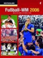 FuÃŸball WM 2006. Alle Spiele - Alle Tore - Alle Teams 354836862X Book Cover