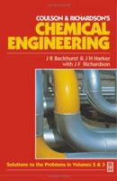 Chemical Engineering: Solutions for Volumes 2 and 3 (CHEMICAL ENGINEERING SERIES) (Chemical Engineering Series) 0750656395 Book Cover