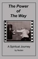 The Power of the Way: A Spiritual Journey 1466363479 Book Cover