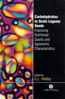 Carbohydrates in Grain Legume Seeds: Improving Nutritional Quality and Agronomic Characteristics 0851994679 Book Cover