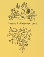 Malbuch Kalender 2020: Monatskalender 2020 mit handgemachten Blumensträußen, mit Platz zum Erfassen von Einnahmen, Ausgaben, wichtigen Daten, ... (Farbkalender gelber Deckel) (German Edition) 1677899557 Book Cover