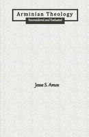 Arminian Theology: Reconsidered and Evaluated B09WCDTMJQ Book Cover