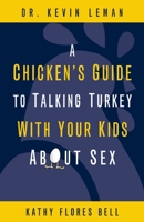 A Chicken's Guide to Talking Turkey with Your Kids About Sex 031025096X Book Cover