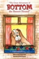 The Great Adventures of Bottom the Bassett Hound 1425985572 Book Cover