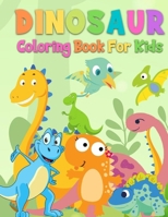 Dinosaur Coloring Book for kids B0BS8WXJWG Book Cover
