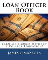 Loan Officer Book! 1461132789 Book Cover