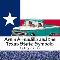 Arnie Armadillo and the Texas State Symbols 1484878809 Book Cover