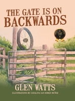The Gate is on Backwards B0DQVNW99K Book Cover